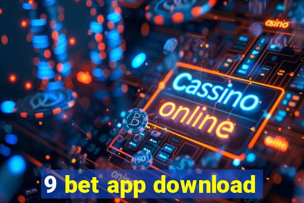 9 bet app download